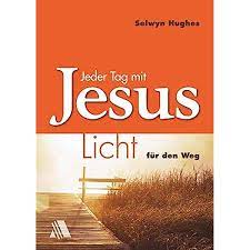 Jeder Tag mit Jesus / Licht für den Weg